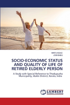 Socio-Economic Status and Quality of Life of Retired Elderly Person