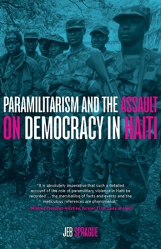 Paperback Paramilitarism and the Assault on Democracy in Haiti Book