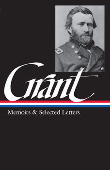 Hardcover Ulysses S. Grant: Memoirs & Selected Letters (Loa #50) Book