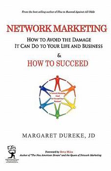 Paperback Network Marketing: How to Avoid the Damage It Can Do to Your Life and Business and How to SUCCEED! Book