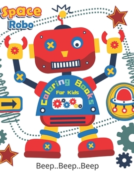 Paperback Space Robo Coloring Book: Space and robots coloring Book For Kids Book