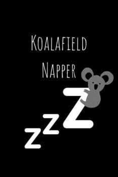 Paperback Koalafield Napper: Journal to Writing and Drawing for Kids and Adults, Includes Facts about Koalas at Random Pages, Valentine's Day Gift Book
