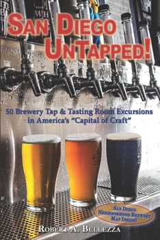 Paperback San Diego UnTapped!: Guide to Brewery Tap & Tasting Rooms in the "Capital of Craft" Book