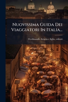 Paperback Nuovissima Guida Dei Viaggiatori In Italia... [Italian] Book