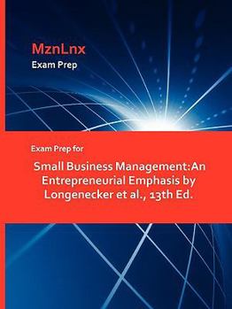 Paperback Exam Prep for Small Business Management: An Entrepreneurial Emphasis by Longenecker et al., 13th Ed. Book