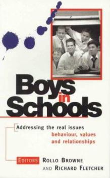 Paperback Boys in Schools: Addressing the Real Issues: Behavior, Values and Relationships Book