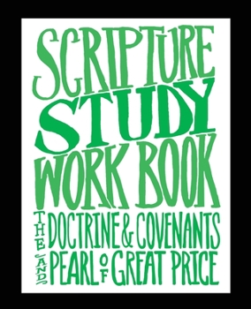 Paperback Scripture Study Workbook: The Doctrine & Covenants and The Pearl of Great Price Book
