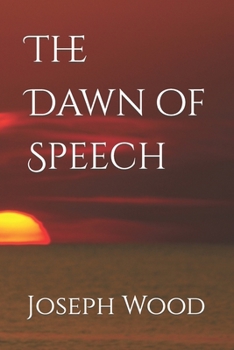 Paperback The Dawn of Speech Book