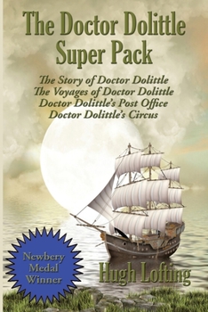 Paperback The Doctor Dolittle Super Pack: The Story of Doctor Dolittle, The Voyages of Doctor Dolittle, Doctor Dolittle's Post Office, and Doctor Dolittle's Cir Book