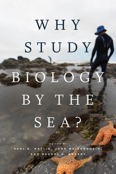 Hardcover Why Study Biology by the Sea? Book