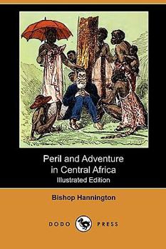 Paperback Peril and Adventure in Central Africa (Illustrated Edition) (Dodo Press) Book