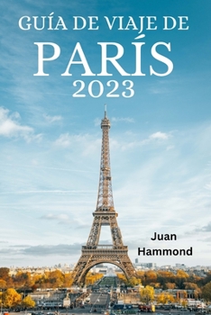Paperback Guía de Viaje de París 2023 [Spanish] Book