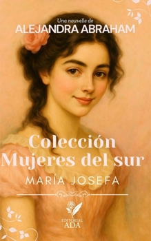 Paperback Mujeres del sur: María Josefa [Spanish] Book