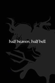 Half Heaven Half Hell: All Purpose 6x9" Blank Lined Notebook Journal Way Better Than A Card Trendy Unique Gift Black Demon Devil