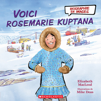 Biographie En Images: Voici Rosemarie Kuptana