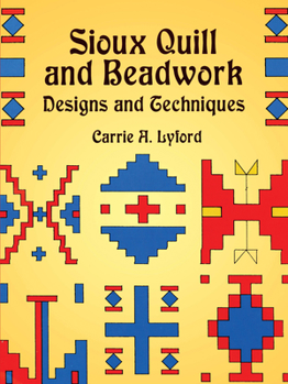 Paperback Sioux Quill and Beadwork: Designs and Techniques Book