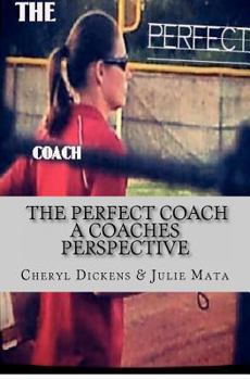 Paperback The Perfect Coach: A Coaches Perspective Book