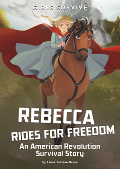 Paperback Rebecca Rides for Freedom: An American Revolution Survival Story Book