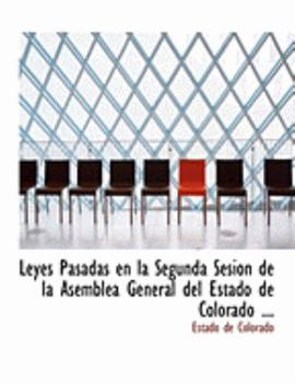 Leyes Pasadas en la Segunda Sesion de la Asemblaca General Del Estado de Colorado
