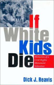 Hardcover If White Kids Die: Memories of a Civil Rights Movement Volunteer Book