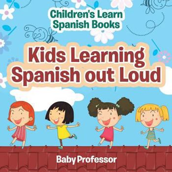 Paperback Kids Learning Spanish out Loud Children's Learn Spanish Books Book