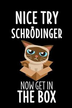 Paperback Nice Try Schr?dinger Now Get In The Box: 6 x 9 Dotted Dot Grid Notebook for Nerds, Physicists & Science Lover Book