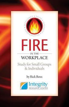 Paperback FIRE In The Workplace: Study For Small Groups And Individuals Book