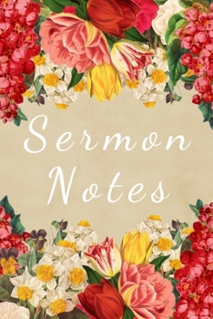 Sermon Notes: Sermon Notebook Journal to Record, Remember and Reflect Scripture Notes, Take Away, Prayer Requests, Upcoming Church Events  & Opportunities