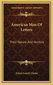 Hardcover American Men of Letters: Their Nature and Nurture Book