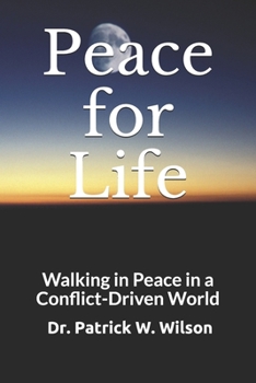 Paperback Peace for Life: Walking in Peace in a Conflict-Driven World Book