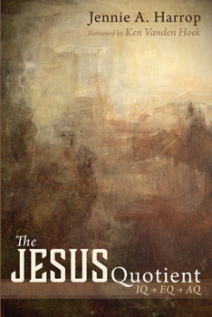 Paperback The Jesus Quotient: IQ to Eq to Aq Book