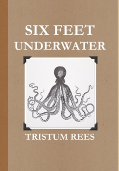 Hardcover Six Feet Underwater US Trade Hardcover Book