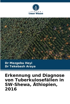 Paperback Erkennung und Diagnose von Tuberkulosefällen in SW-Shewa, Äthiopien, 2016 [German] Book