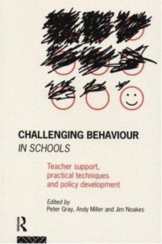 Paperback Challenging Behaviour in Schools: Teacher support, practical techniques and policy development Book