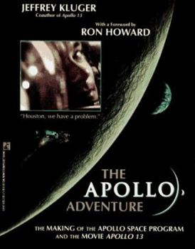 Paperback The Apollo Adventure: The Making of the Apollo Space Program and the Movie Apollo 13 Book
