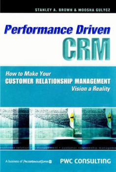 Hardcover Performance Driven Crm: How to Make Your Customer Relationship Management Vision a Reality Book
