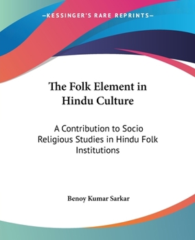 Paperback The Folk Element in Hindu Culture: A Contribution to Socio Religious Studies in Hindu Folk Institutions Book