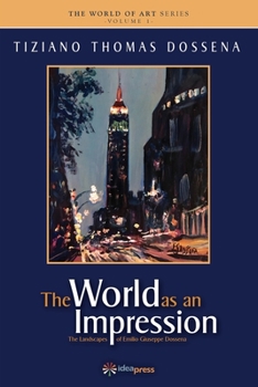 Paperback The World as an Impression: The Landscapes of Emilio Giuseppe Dossena Book