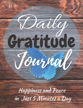 Paperback Daily Gratitude Journal: Start With Gratitude: Daily Gratitude Journal - Positivity Diary for a Happier You in Just 5 Minutes a Day (120 Pages Book