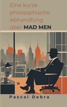 Paperback Eine kurze philosophische Abhandlung über Mad Men [German] Book