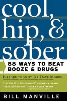 Hardcover Cool, Hip & Sober: 88 Ways to Beat Booze & Drugs Book