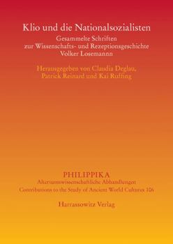 Paperback Klio Und Die Nationalsozialisten: Gesammelte Schriften Zur Wissenschafts- Und Rezeptionsgeschichte Volker Losemann [German] Book
