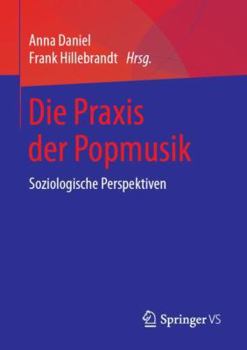 Paperback Die PRAXIS Der Popmusik: Soziologische Perspektiven [German] Book
