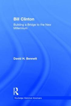 Hardcover Bill Clinton: Building a Bridge to the New Millennium Book