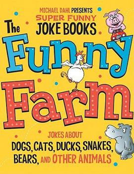 Paperback The Funny Farm: Jokes about Dogs, Cats, Ducks, Snakes, Bears, and Other Animals Book