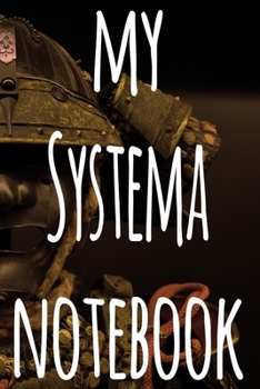 Paperback My Systema Notebook: The perfect way to record your martial arts progression - 6x9 119 page lined journal! Book