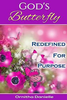 Paperback God's Butterfly: Redefined For Purpose Book