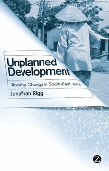 Hardcover Unplanned Development: Tracking Change in South-East Asia Book