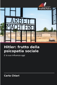 Paperback Hitler: frutto della psicopatia sociale [Italian] Book