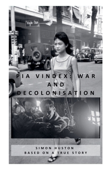 Paperback Pia Vindex: War and Decolonisation - Crete, Indochina, Algeria, Cameroon Book